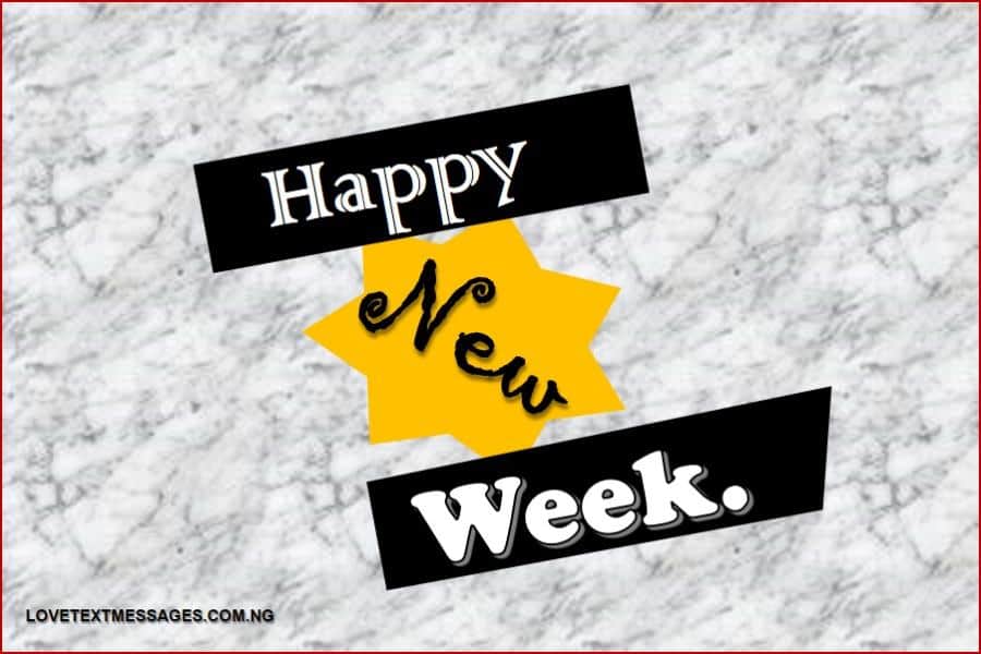 150 Inspirational Happy New Week SMS Messages and Wishes 