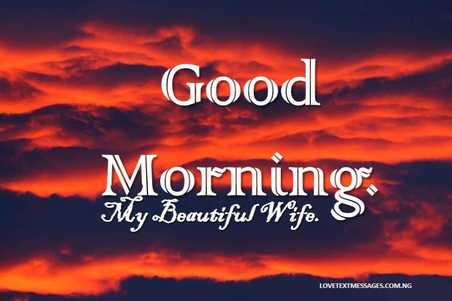 2021 Most Romantic Good Morning Messages to My Wife - Love Text Messages
